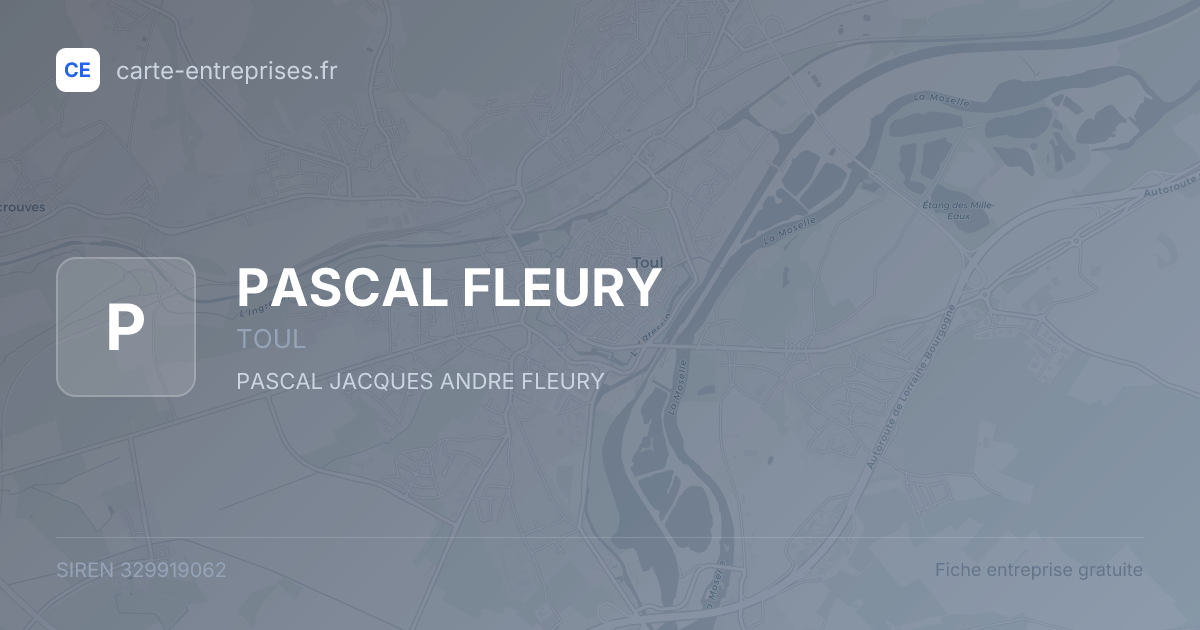 PASCAL FLEURY — 329919062 — fiche entreprise