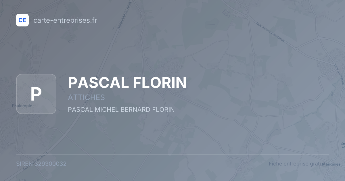 PASCAL FLORIN — 329300032 — fiche entreprise
