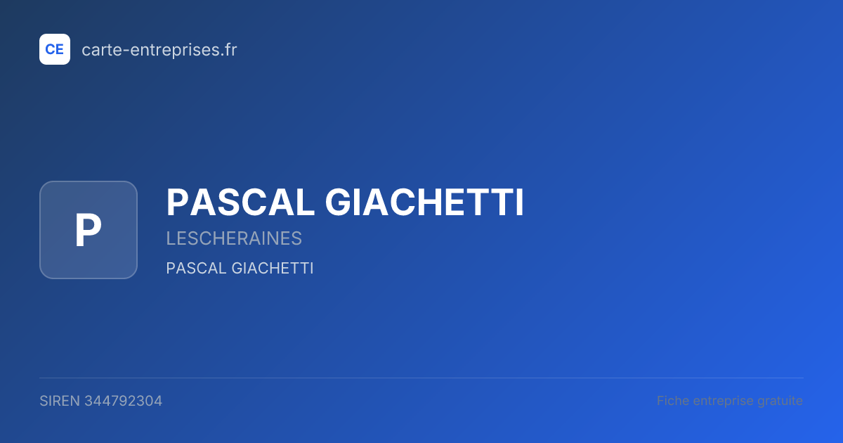 PASCAL GIACHETTI — 344792304 — fiche entreprise