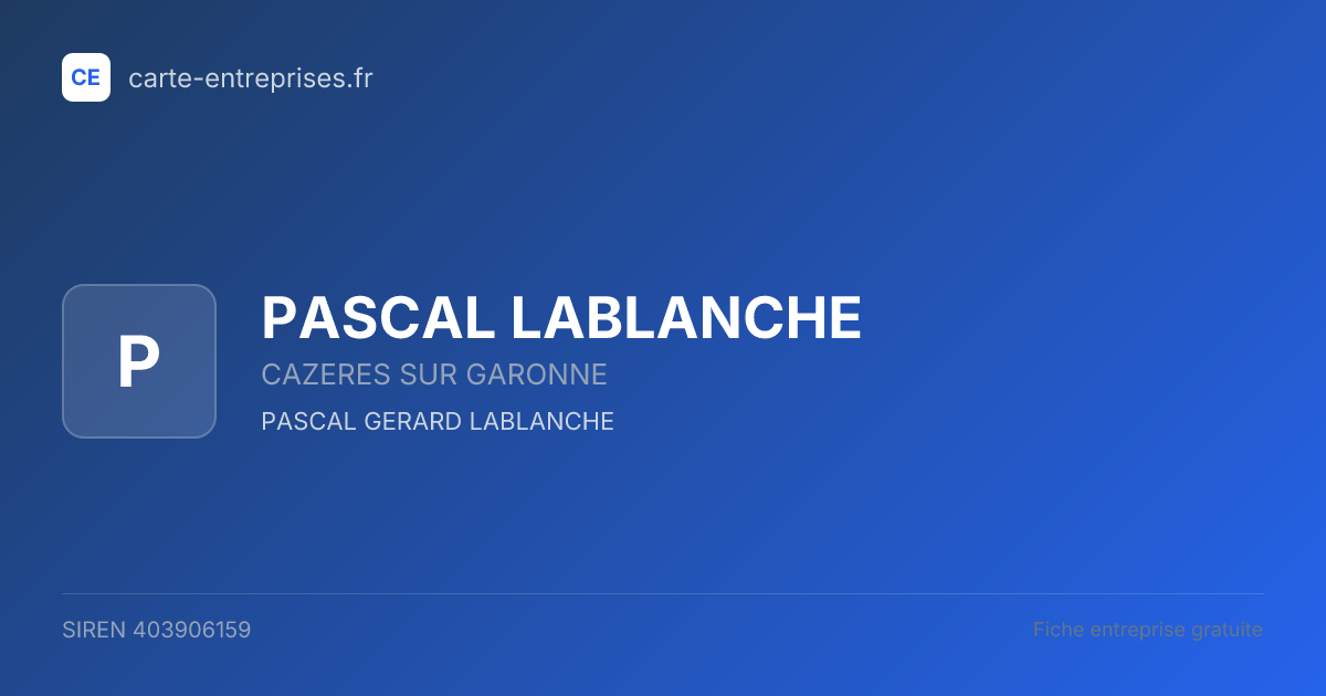 PASCAL LABLANCHE — 403906159 — fiche entreprise