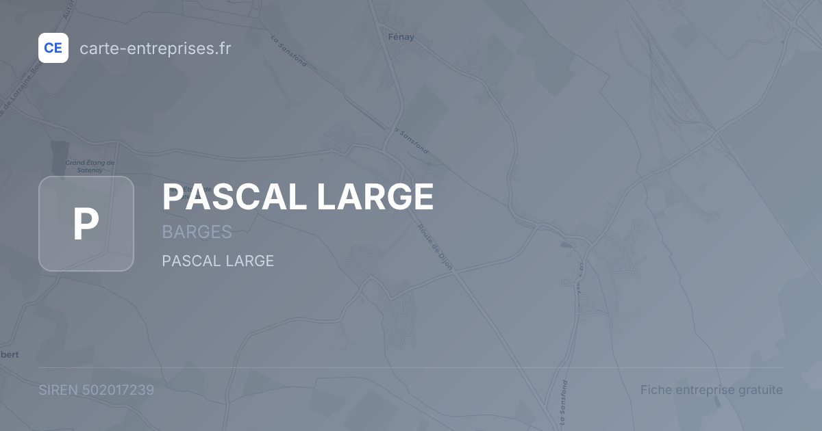 PASCAL LARGE — 502017239 — fiche entreprise