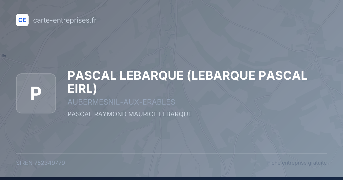 PASCAL LEBARQUE (LEBARQUE PASCAL EIRL) — 752349779 — fiche entreprise