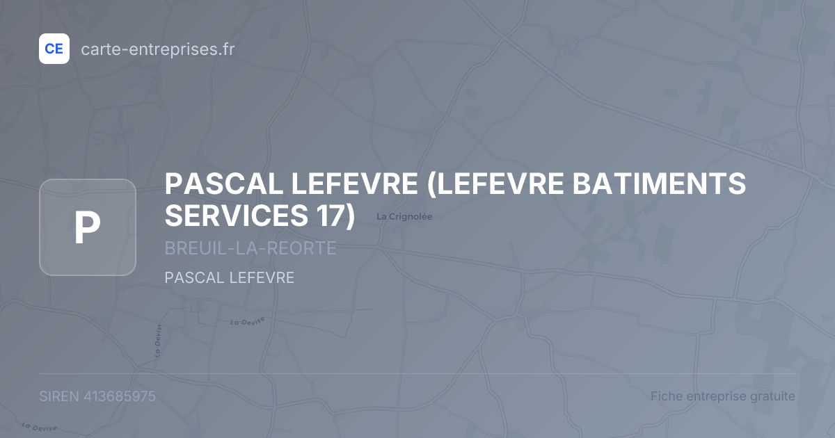 PASCAL LEFEVRE (LEFEVRE BATIMENTS SERVICES 17) — 413685975 — fiche entreprise