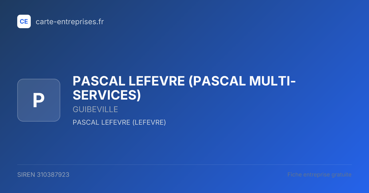 PASCAL LEFEVRE (PASCAL MULTI-SERVICES) — 310387923 — fiche entreprise