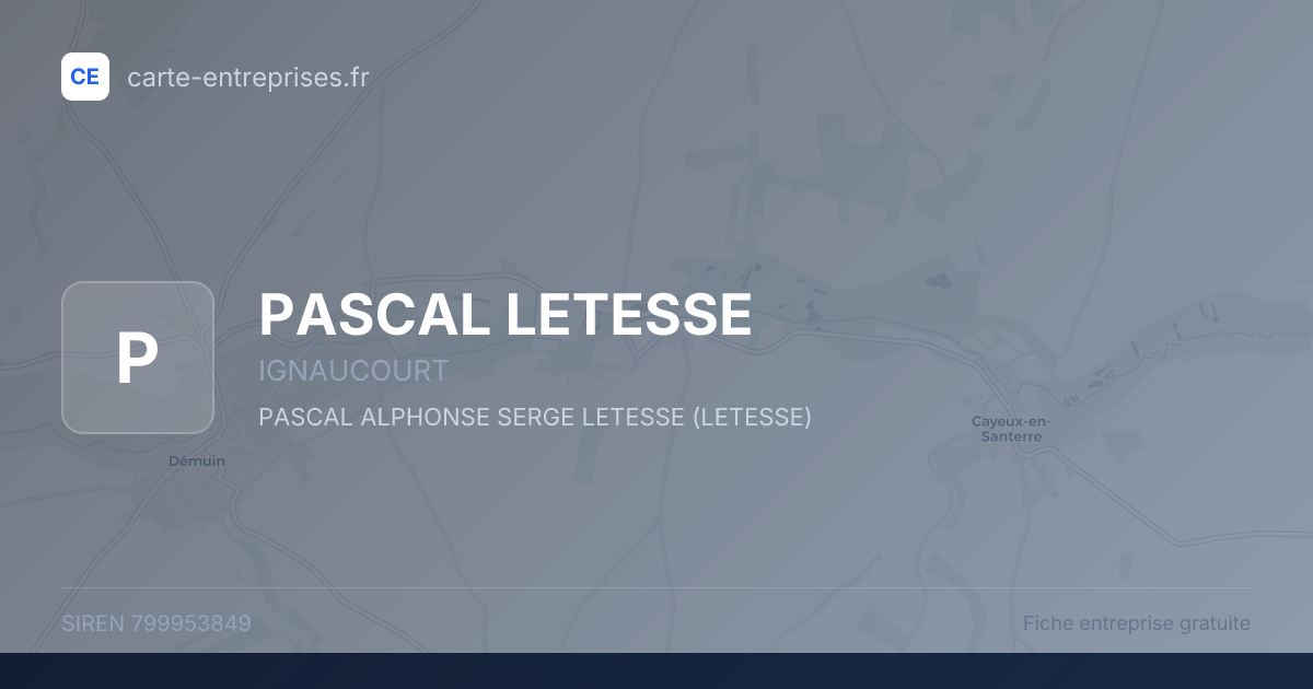 PASCAL LETESSE — 799953849 — fiche entreprise