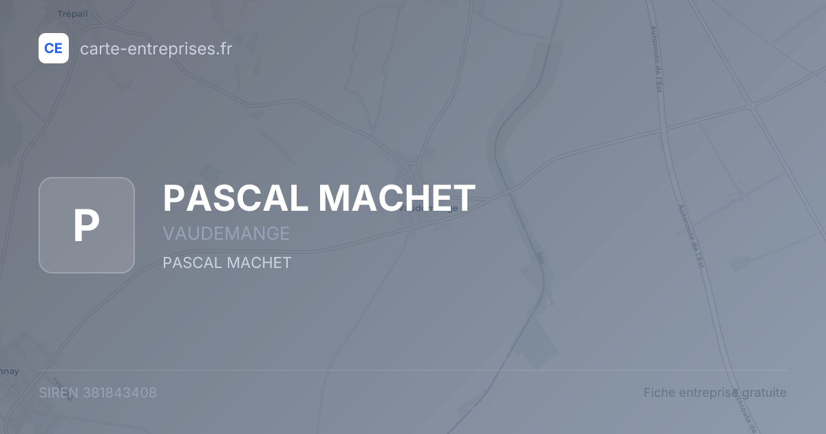 PASCAL MACHET — 381843408 — fiche entreprise