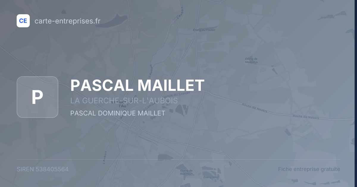 PASCAL MAILLET — 538405564 — fiche entreprise