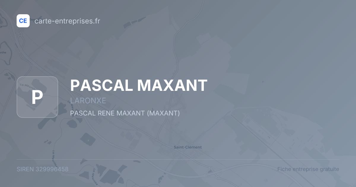 PASCAL MAXANT — 329996458 — fiche entreprise