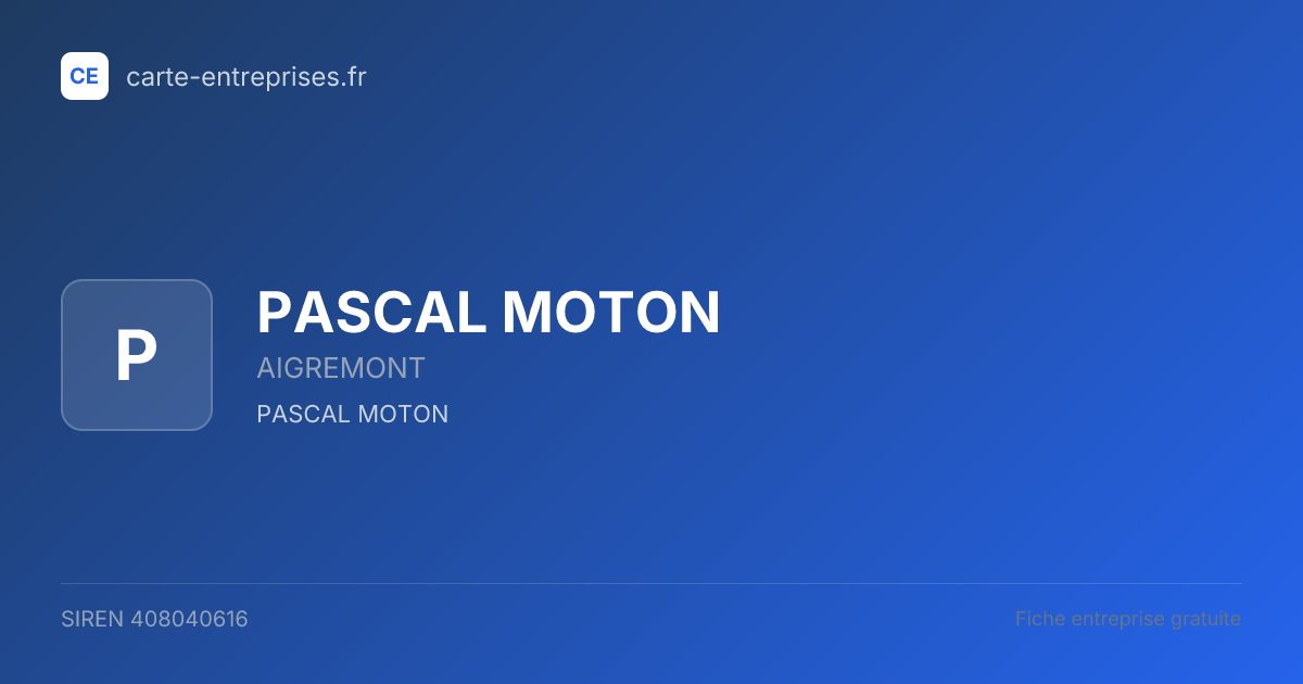 PASCAL MOTON — 408040616 — fiche entreprise