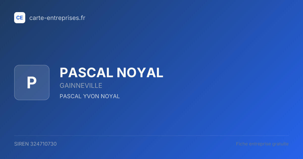 PASCAL NOYAL — 324710730 — fiche entreprise