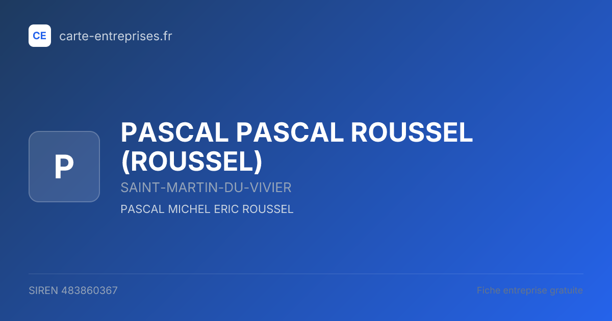 PASCAL PASCAL ROUSSEL (ROUSSEL) — 483860367 — fiche entreprise