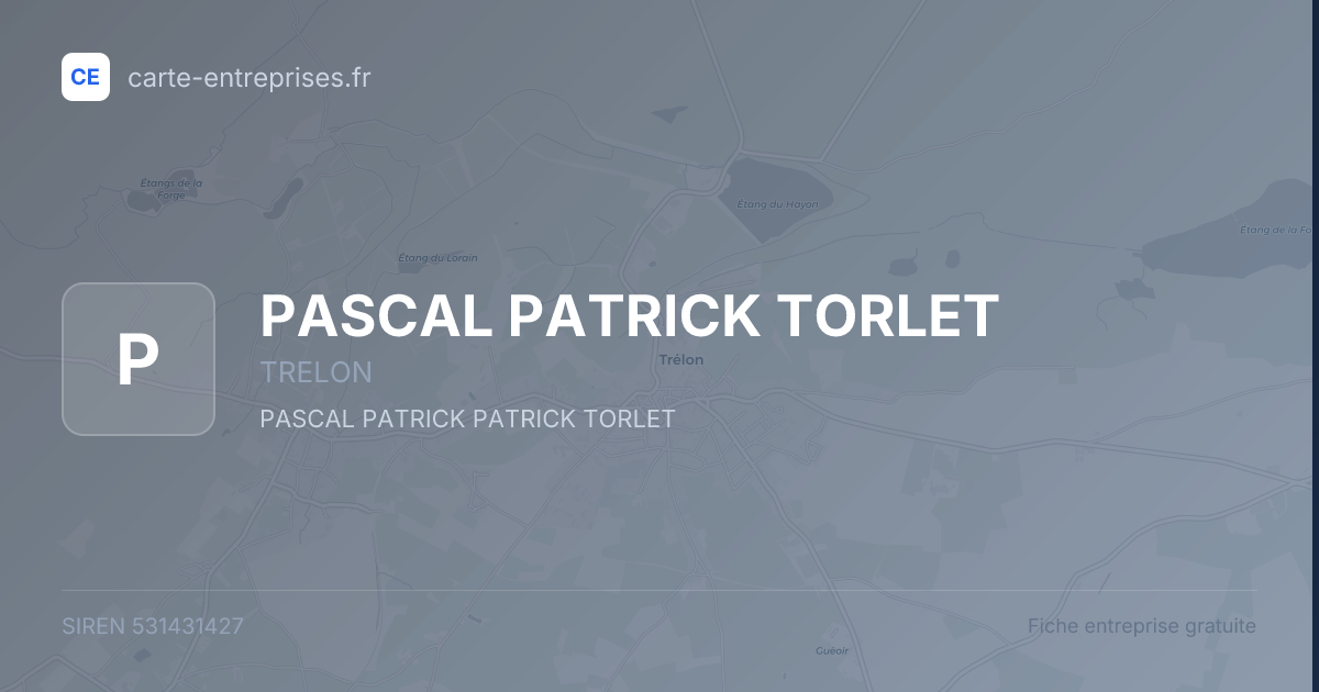 PASCAL PATRICK TORLET — 531431427 — fiche entreprise