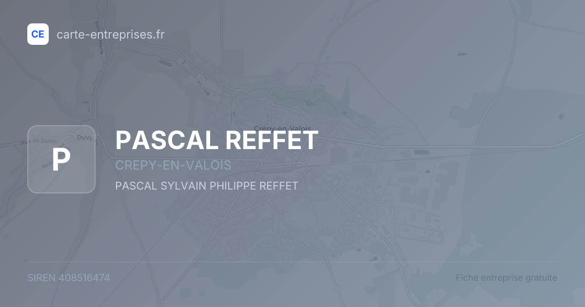 PASCAL REFFET — 408516474 — fiche entreprise