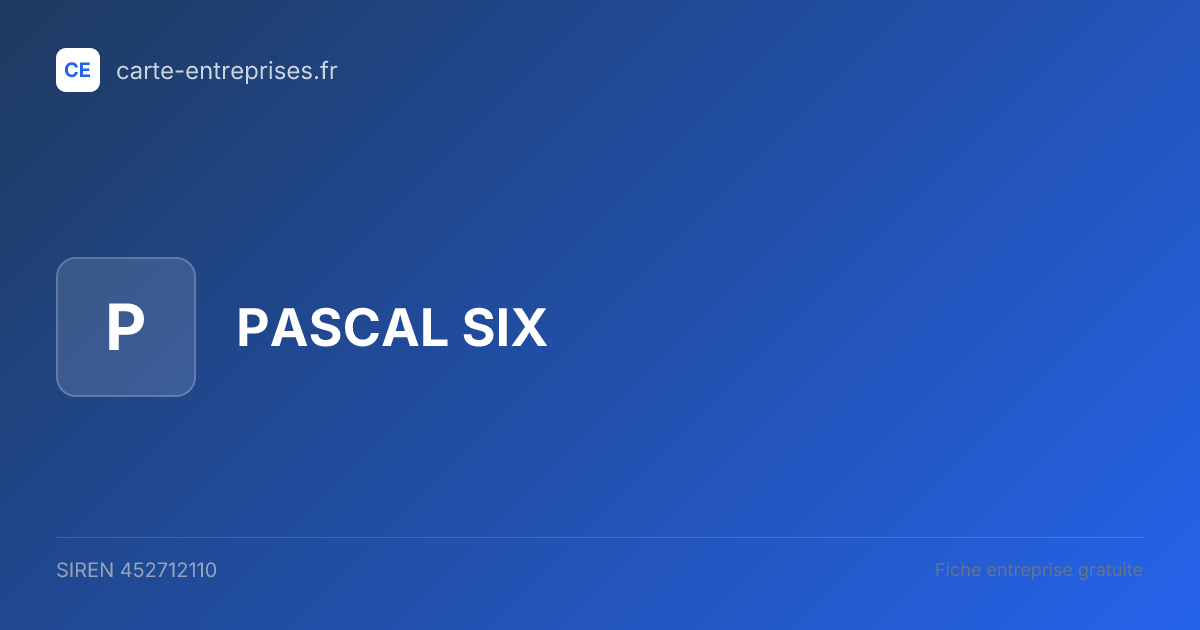 PASCAL SIX — 452712110 — fiche entreprise