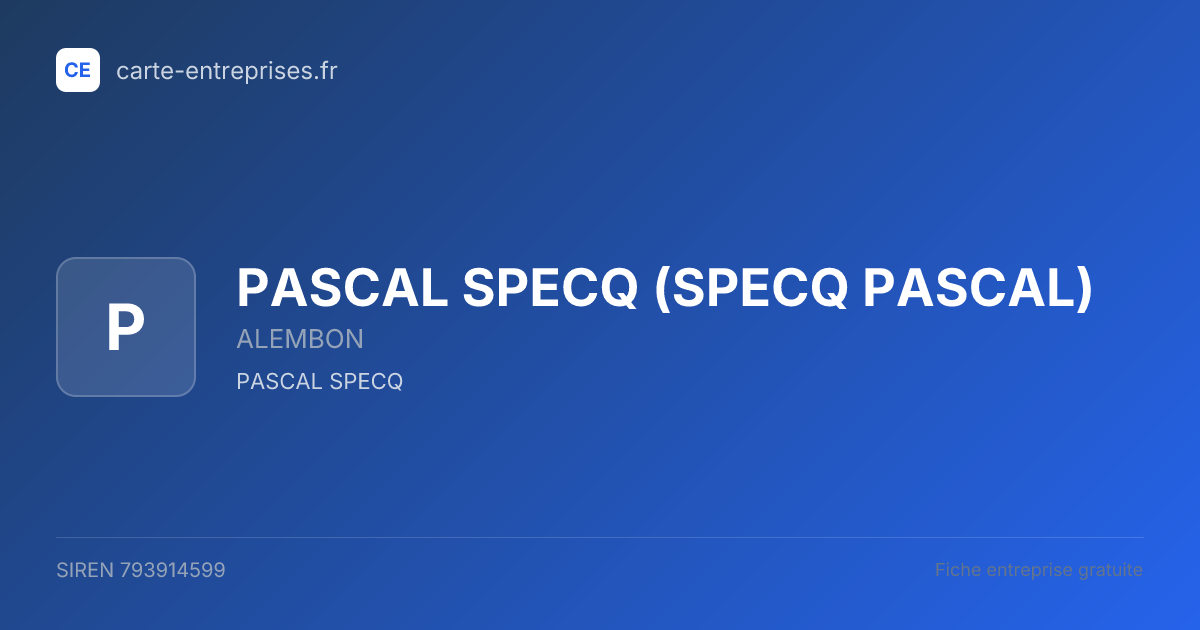 PASCAL SPECQ (SPECQ PASCAL) — 793914599 — fiche entreprise