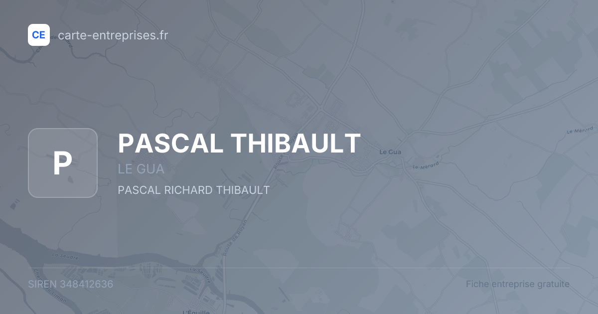 PASCAL THIBAULT — 348412636 — fiche entreprise
