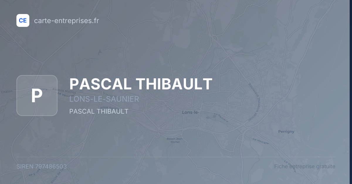 PASCAL THIBAULT — 797486503 — fiche entreprise