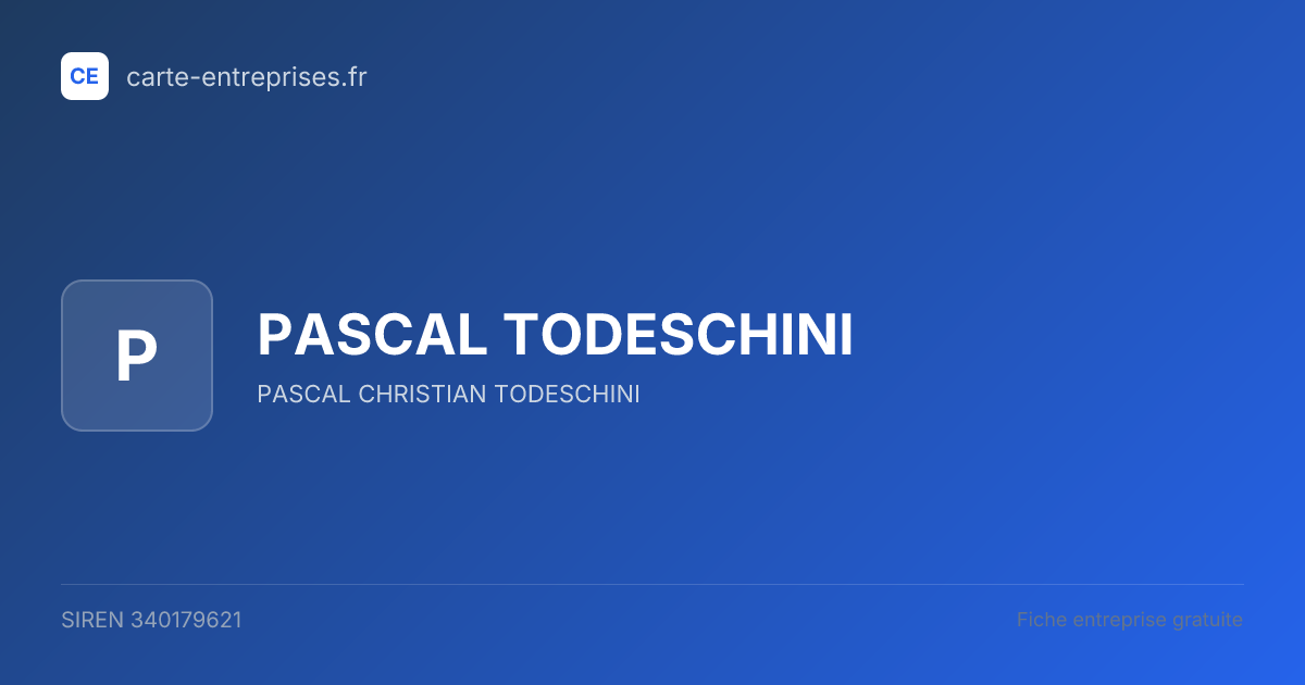 PASCAL TODESCHINI — 340179621 — fiche entreprise