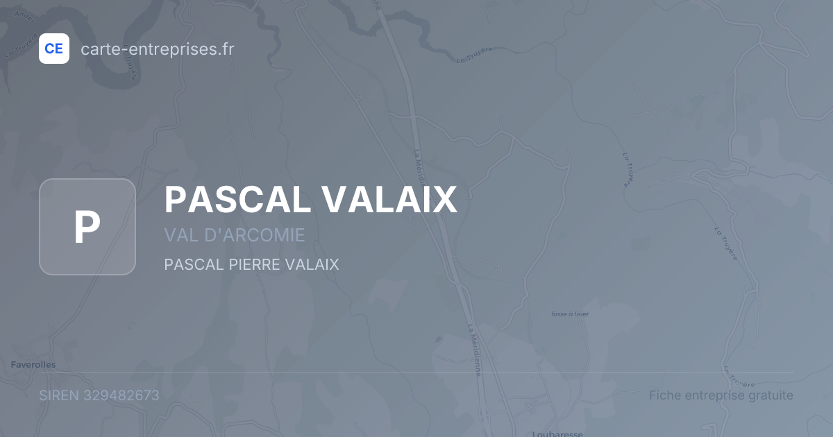 PASCAL VALAIX — 329482673 — fiche entreprise