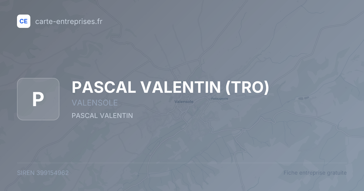 PASCAL VALENTIN (TRO) — 399154962 — fiche entreprise