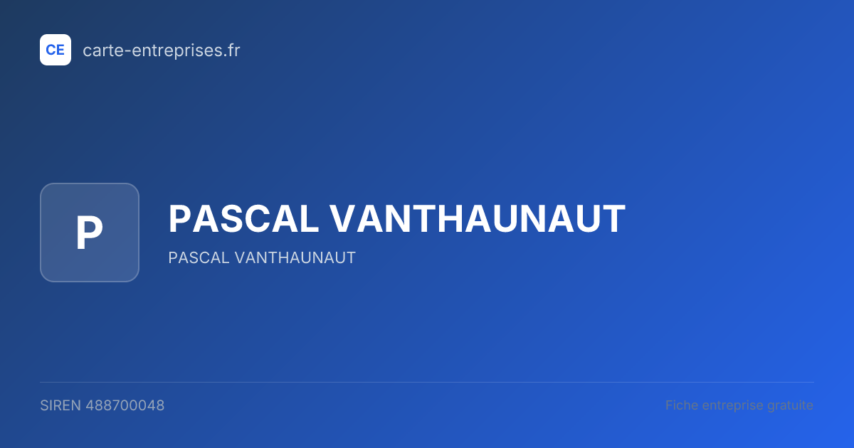 PASCAL VANTHAUNAUT — 488700048 — fiche entreprise