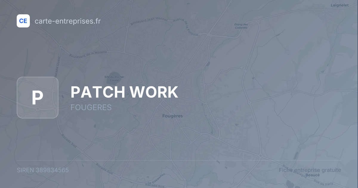 PATCH WORK — 389834565 — fiche entreprise