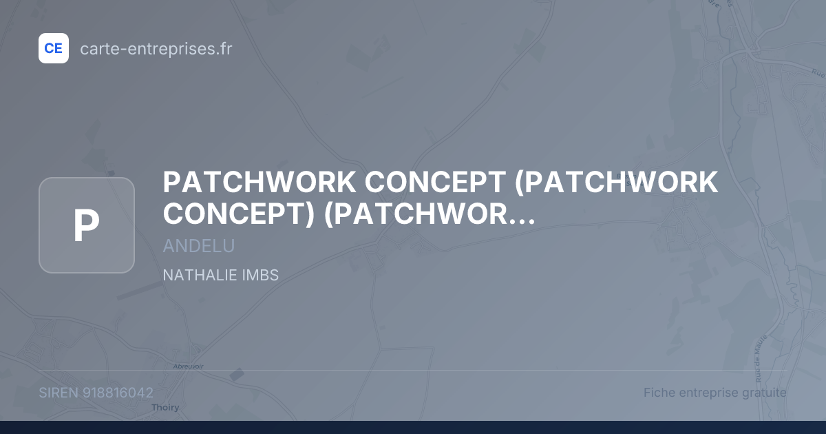 PATCHWORK CONCEPT (PATCHWORK CONCEPT) (PATCHWORK CONCEPT) — 918816042 — fiche entreprise