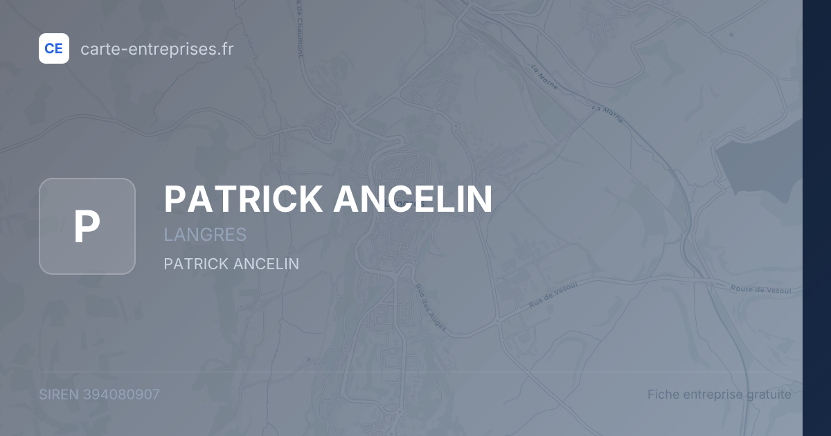 PATRICK ANCELIN — 394080907 — fiche entreprise