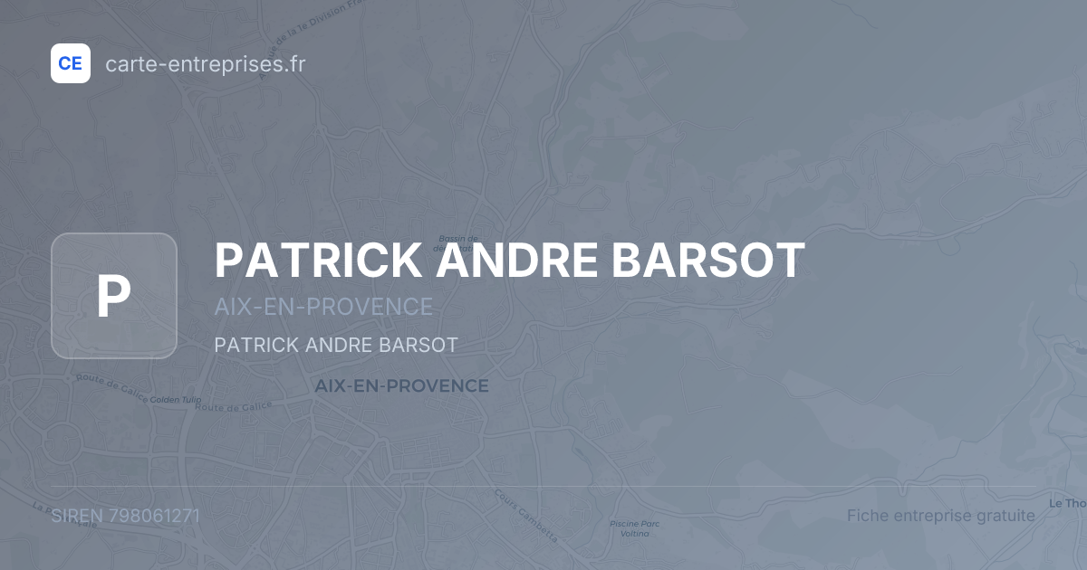 PATRICK ANDRE BARSOT — 798061271 — fiche entreprise
