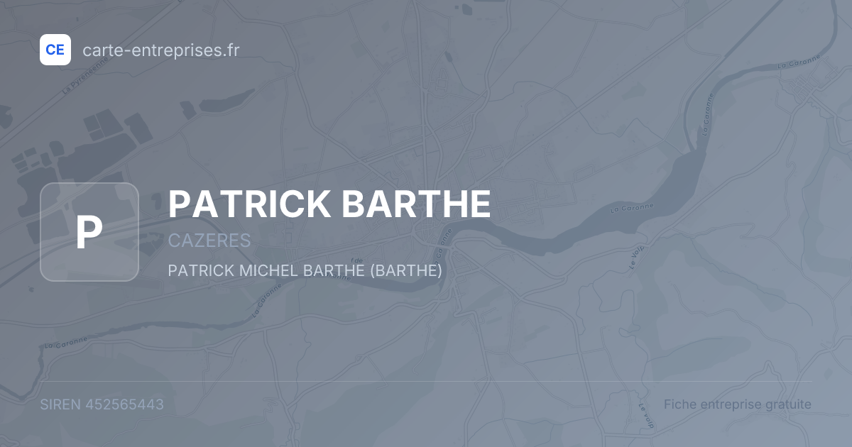 PATRICK BARTHE — 452565443 — fiche entreprise