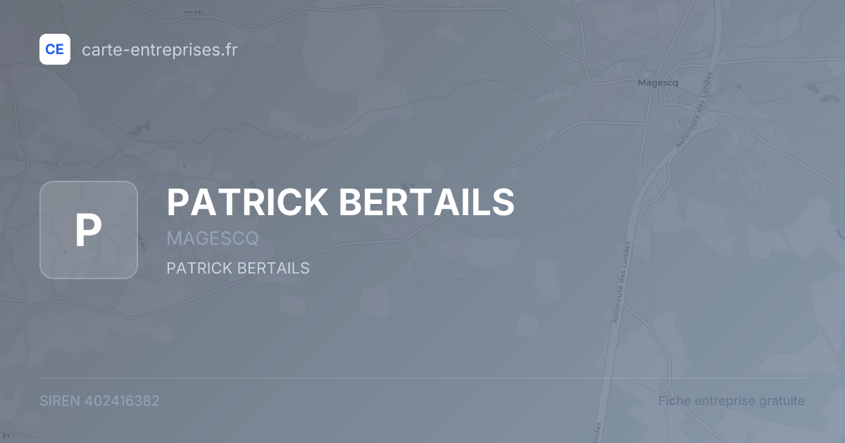 PATRICK BERTAILS — 402416382 — fiche entreprise