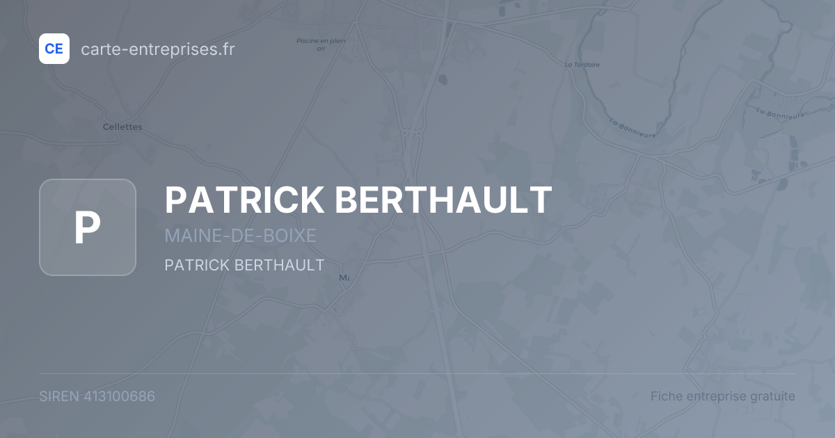 PATRICK BERTHAULT — 413100686 — fiche entreprise