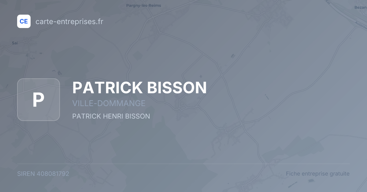 PATRICK BISSON — 408081792 — fiche entreprise