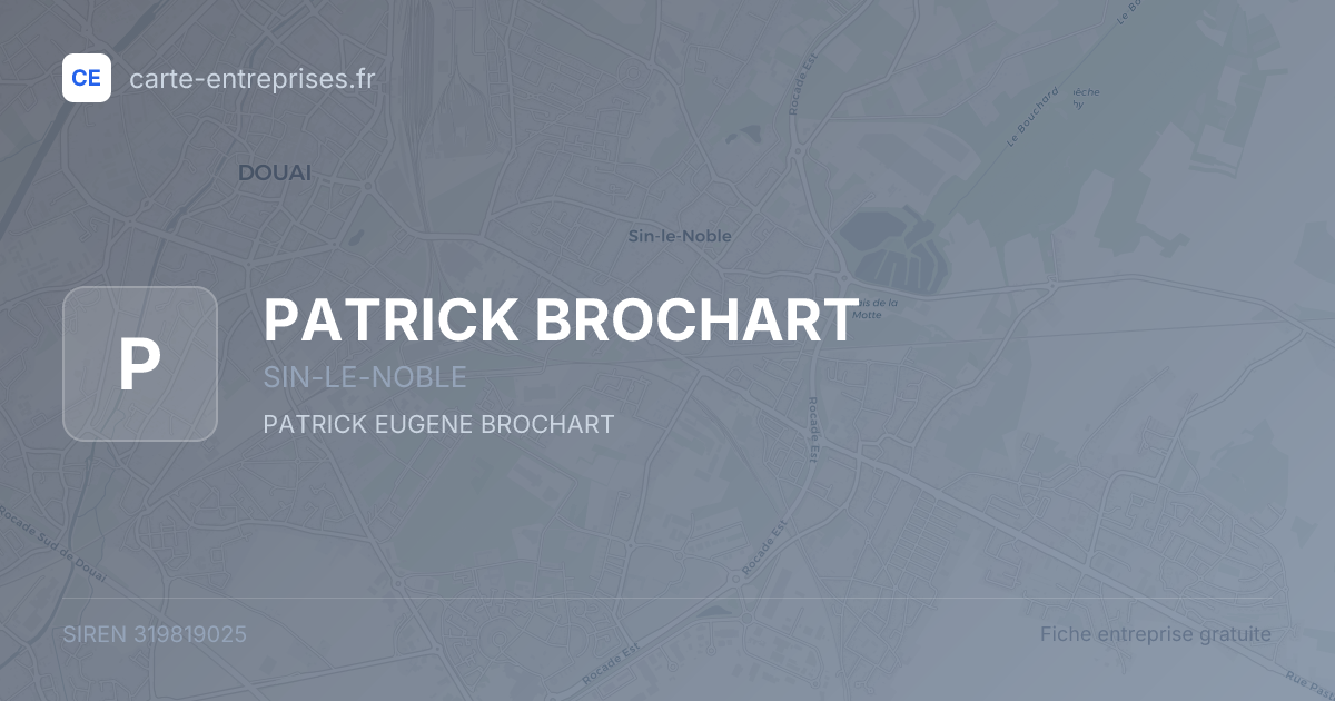 PATRICK BROCHART — 319819025 — fiche entreprise