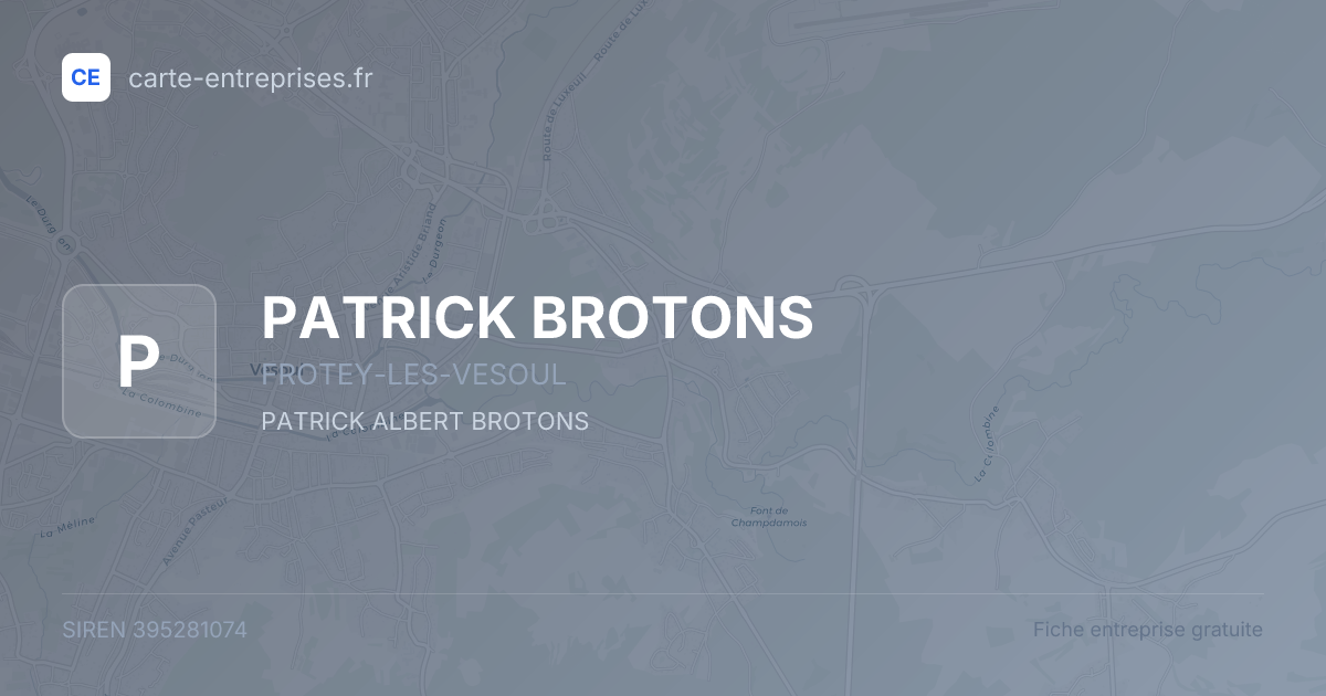 PATRICK BROTONS — 395281074 — fiche entreprise