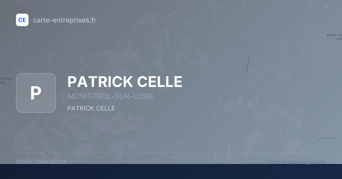 PATRICK CELLE — 389408329 — fiche entreprise