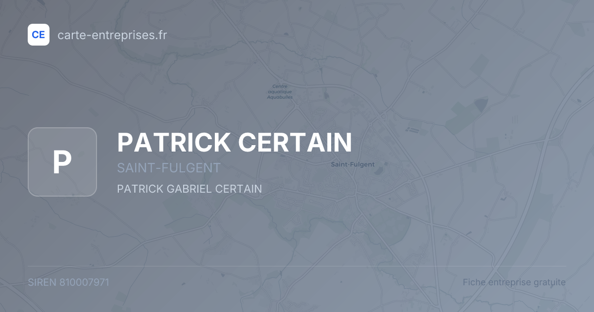 PATRICK CERTAIN — 810007971 — fiche entreprise