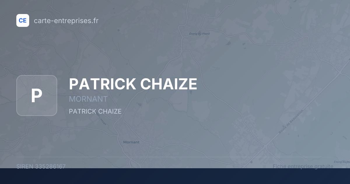 PATRICK CHAIZE — 335286167 — fiche entreprise