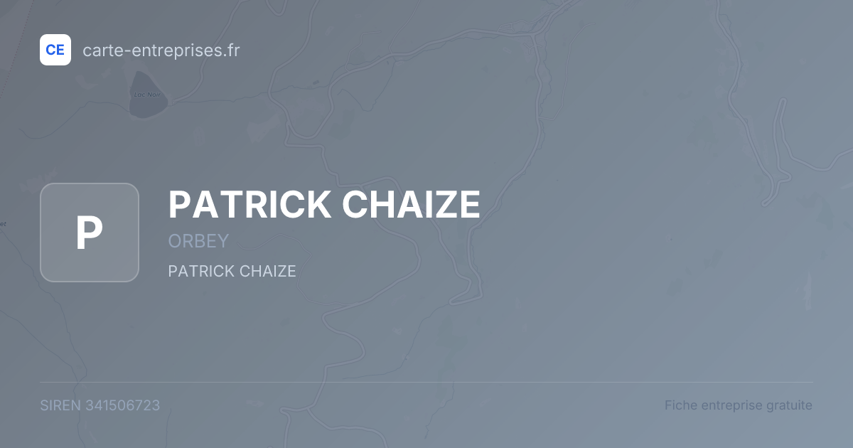 PATRICK CHAIZE — 341506723 — fiche entreprise