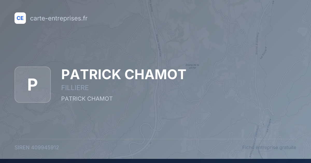 PATRICK CHAMOT — 409945912 — fiche entreprise