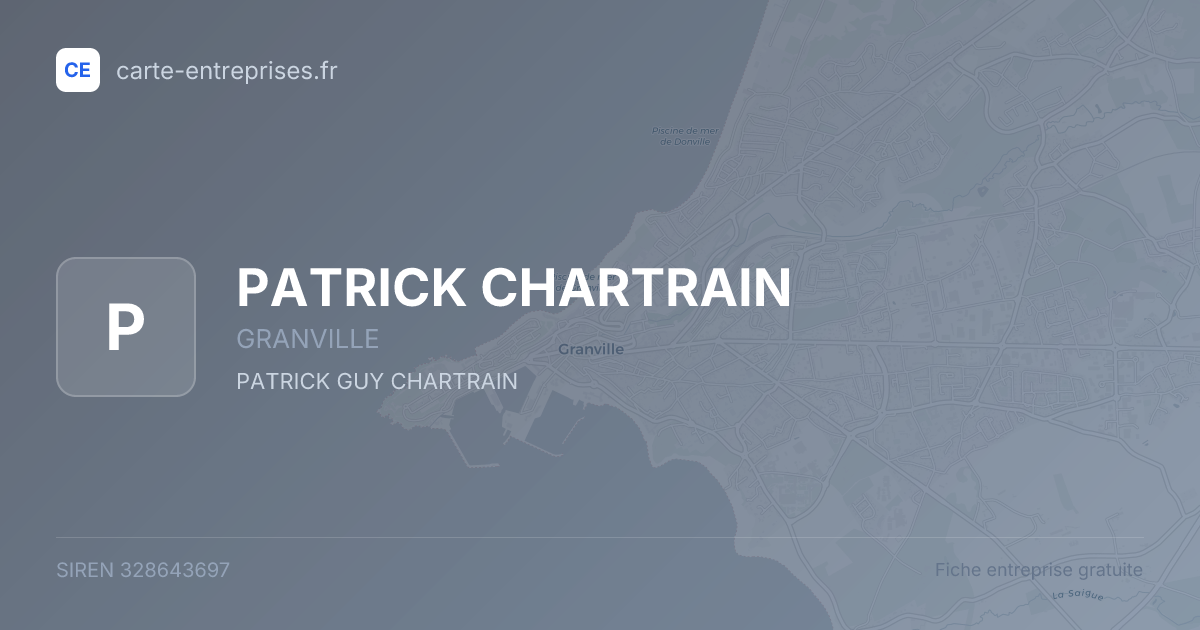 PATRICK CHARTRAIN — 328643697 — fiche entreprise