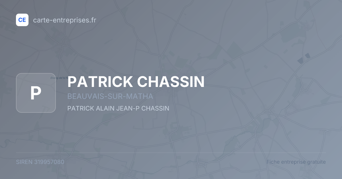 PATRICK CHASSIN — 319957080 — fiche entreprise