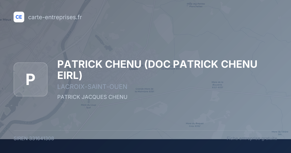 PATRICK CHENU (DOC PATRICK CHENU EIRL) — 331641308 — fiche entreprise
