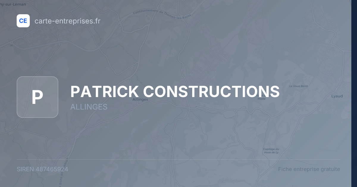 PATRICK CONSTRUCTIONS — 487465924 — fiche entreprise
