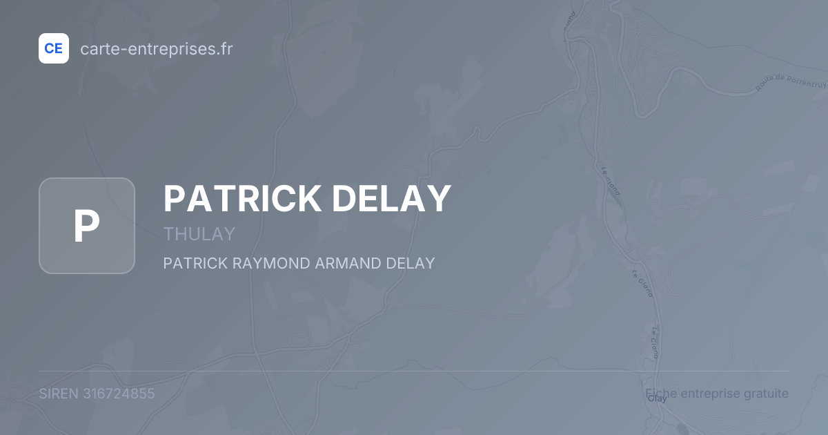 PATRICK DELAY — 316724855 — fiche entreprise