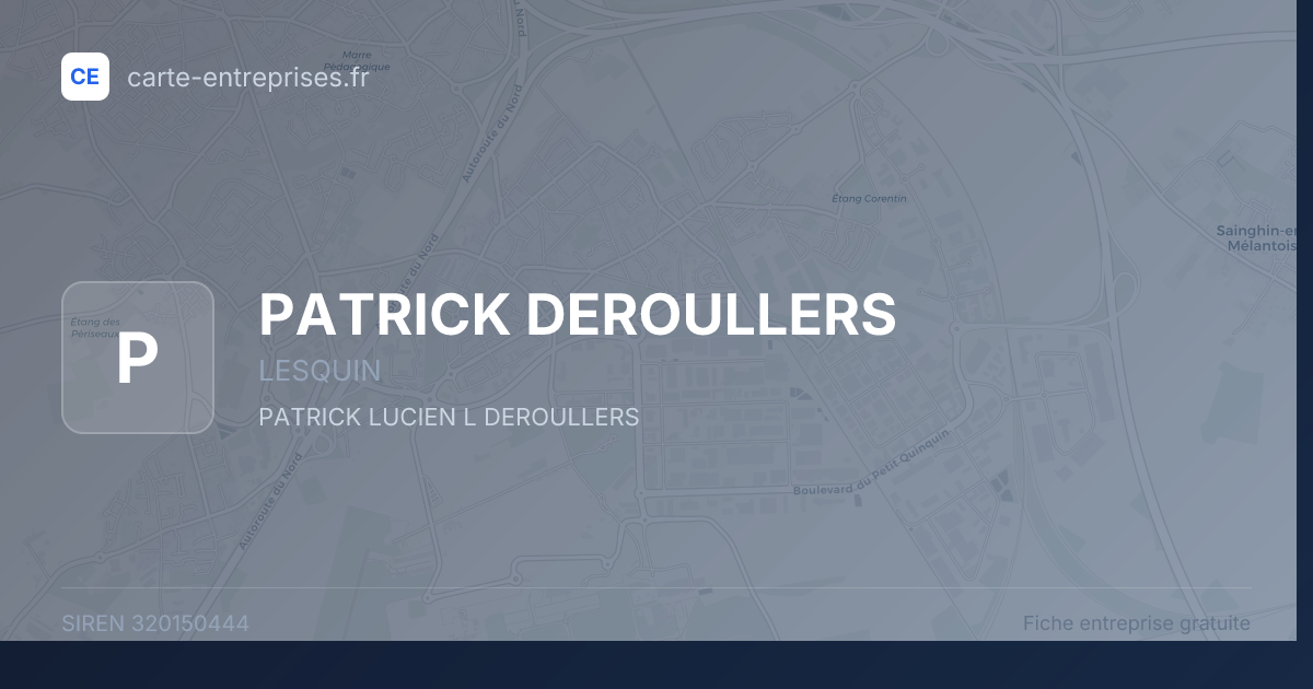 PATRICK DEROULLERS — 320150444 — fiche entreprise