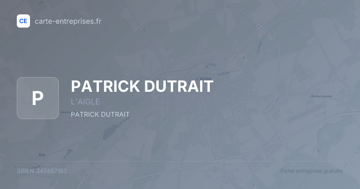 PATRICK DUTRAIT — 347467185 — fiche entreprise