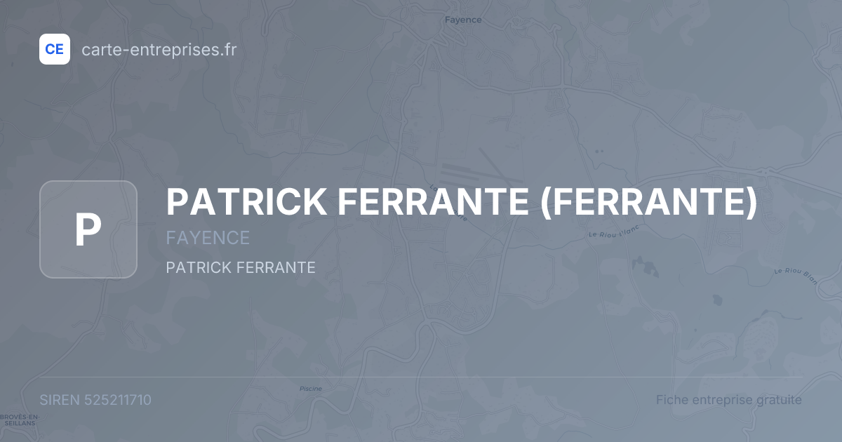 PATRICK FERRANTE (FERRANTE) — 525211710 — fiche entreprise
