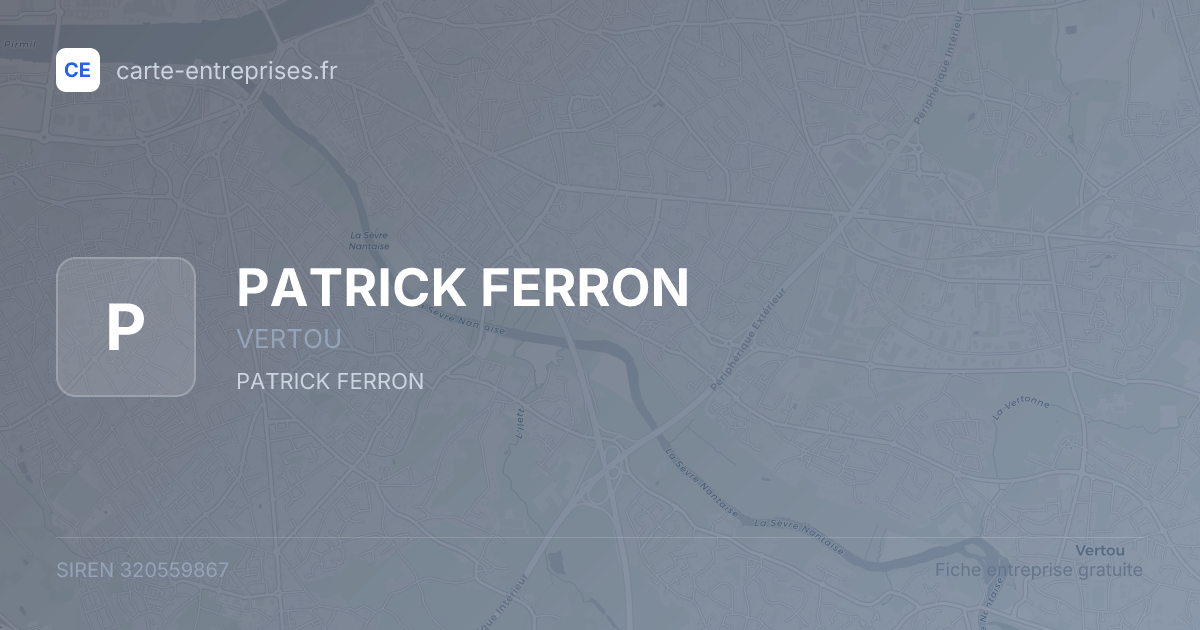 PATRICK FERRON — 320559867 — fiche entreprise