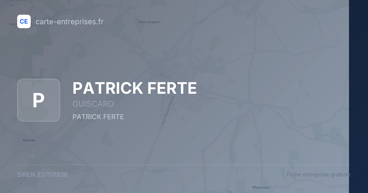 PATRICK FERTE — 337511836 — fiche entreprise